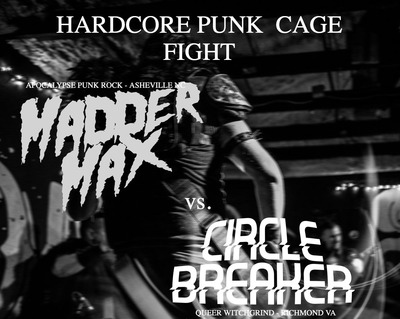 PUNK CAGE FIGHT: Madder Max (AVL) vs. Circle Breaker (RVA)